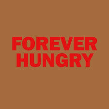 FOREVER HUNGRY